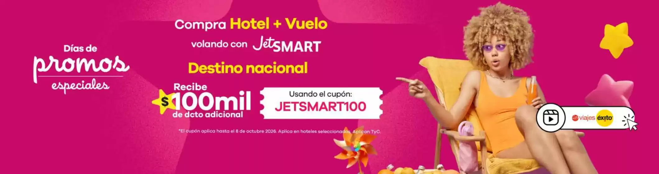 Catálogo Viajes Éxito | Recibe $100,000 usando el cupón: JETSMART100 | 2026-10-05T00:00:00.000Z - 2026-10-08T00:00:00.000Z