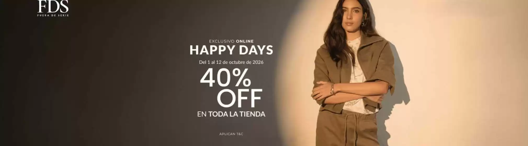 Catálogo Fuera de Serie | Happ Days 40% OFF | 2026-10-05T00:00:00.000Z - 2026-10-12T00:00:00.000Z