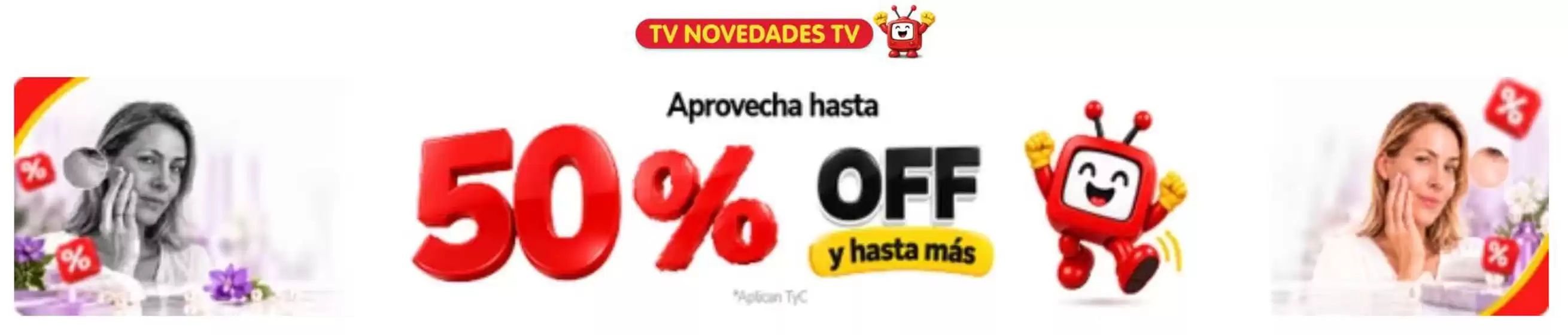 Catálogo TV Novedades | Aprovecha Hasta 50% OFF | 2026-10-06T00:00:00.000Z - 2026-10-24T00:00:00.000Z