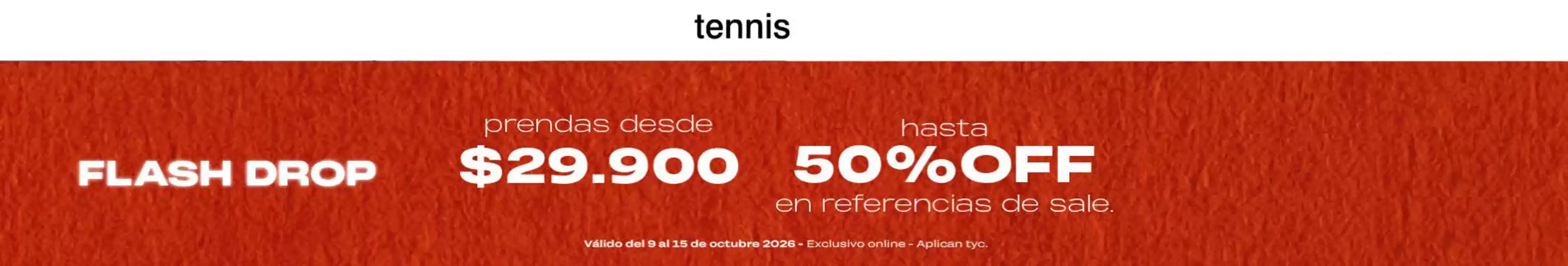 Catálogo Tennis | Flash Drop | 2026-10-13T00:00:00.000Z - 2026-10-15T00:00:00.000Z