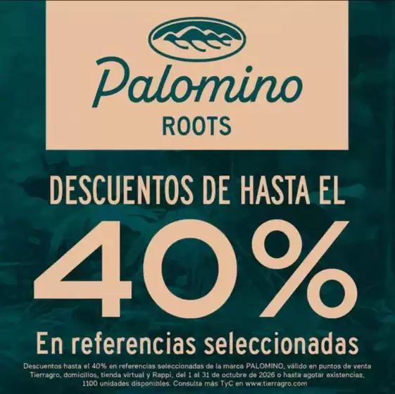 Catálogo Tierragro | Palomino Roots Hasta 40% OFF en Ref. Selecci. | 2026-10-26T00:00:00.000Z - 2026-10-31T00:00:00.000Z