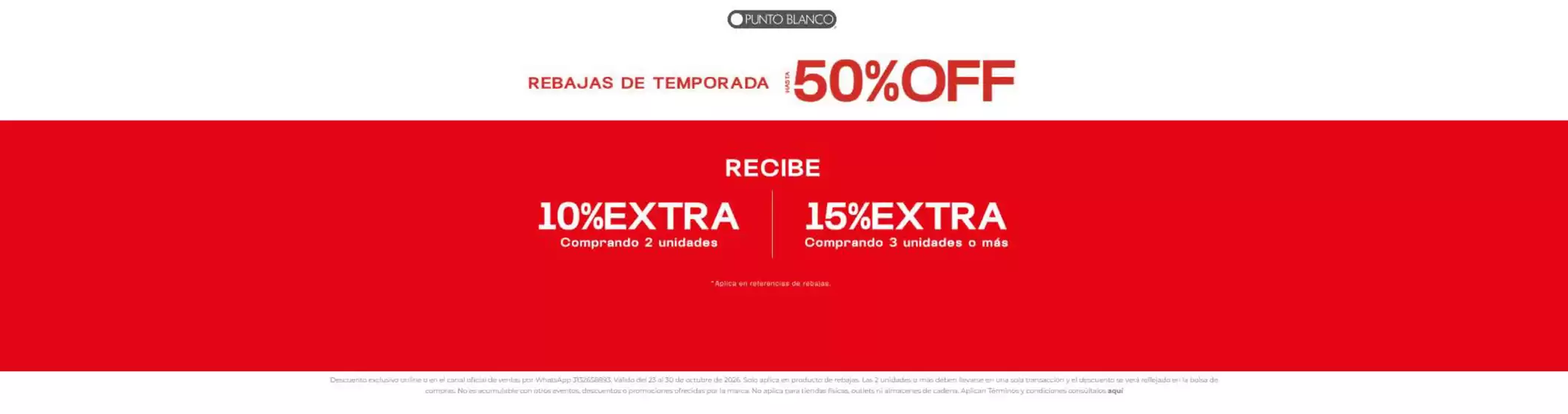 Catálogo Punto Blanco | Rebajas de Temporada 50%OFF, recibe Extra más compras, más descuentos | 2026-10-28T00:00:00.000Z - 2026-10-31T00:00:00.000Z