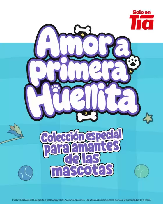 Catálogo Tia | Amor a primera huellita  | 2026-08-05T00:00:00.000Z - 2026-08-25T00:00:00.000Z