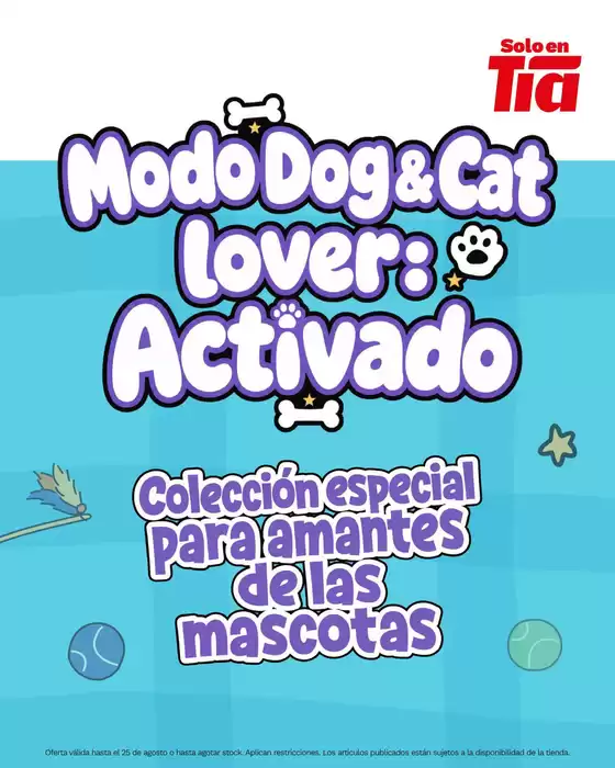 Catálogo Tia | Modo Dog & cat lover | 2026-08-07T00:00:00.000Z - 2026-08-25T00:00:00.000Z