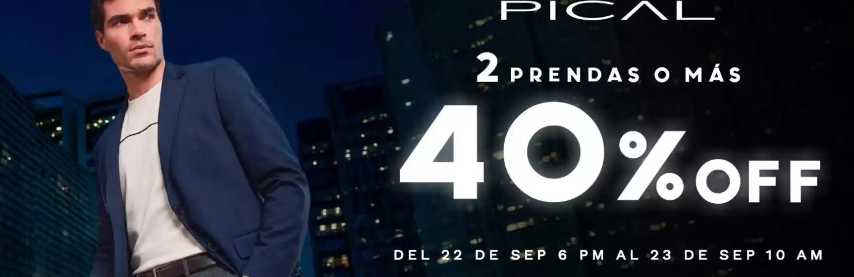 Catálogo Pical | 2prendas o mas 40%off | 2026-09-23T00:00:00.000Z - 2026-09-23T00:00:00.000Z