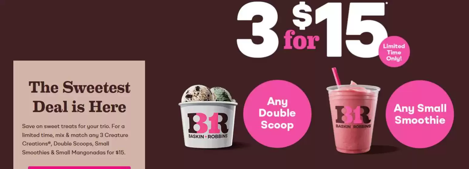 Catálogo Baskin Robbins | 3 for $15 | 2026-09-23T00:00:00.000Z - 2026-10-24T00:00:00.000Z