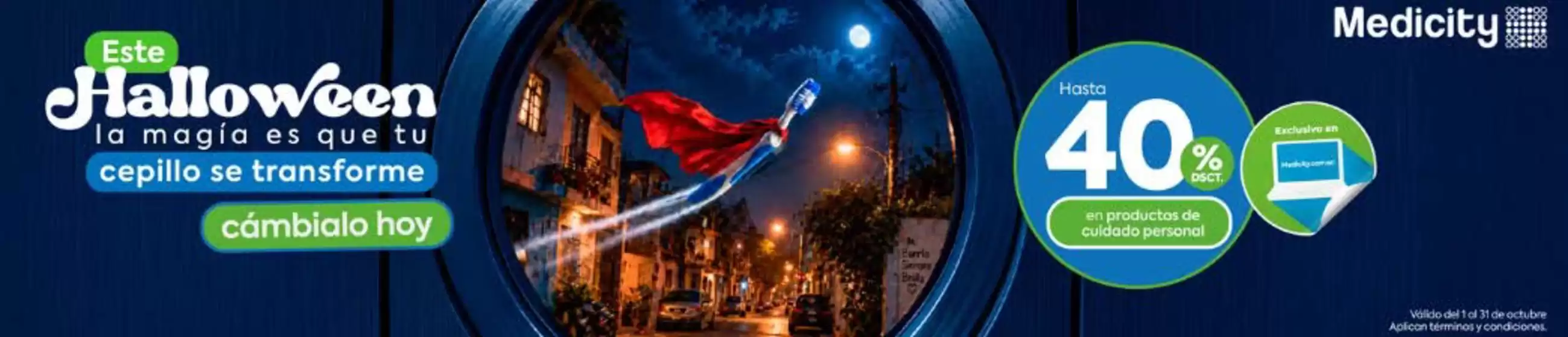 Catálogo Farmacias Medicity en Babahoyo | Este halloween la magia es que tu cepillo se transforme | 2026-10-02T00:00:00.000Z - 2026-10-31T00:00:00.000Z