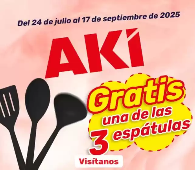 Catálogo Akí en Santo Domingo | Gratis Una de las 3 espatulas  | 2025-07-30T00:00:00.000Z - 2025-09-17T00:00:00.000Z