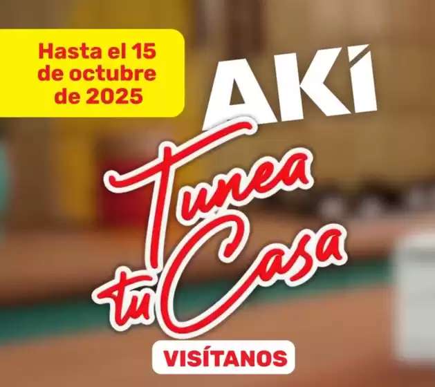 Catálogo Akí en Daule | Tunea tu Casa  | 2025-09-15T00:00:00.000Z - 2025-10-15T00:00:00.000Z