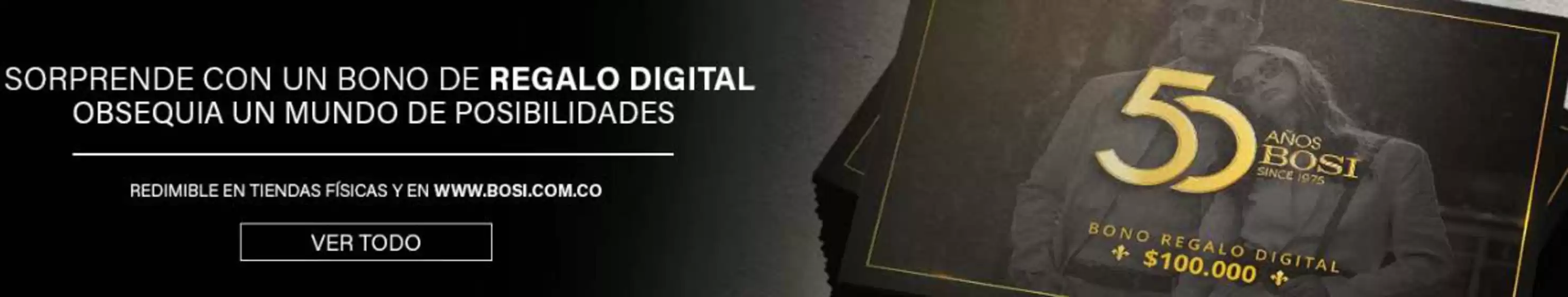 Catálogo Bosi en Guayaquil | Bono de regalo digital | 2026-01-07T00:00:00.000Z - 2026-01-31T00:00:00.000Z