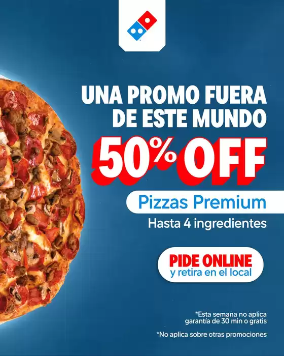 Catálogo Domino's Pizza en Duran | Una promo fuera de este mundo 50%off | 2026-04-08T00:00:00.000Z - 2026-04-25T00:00:00.000Z