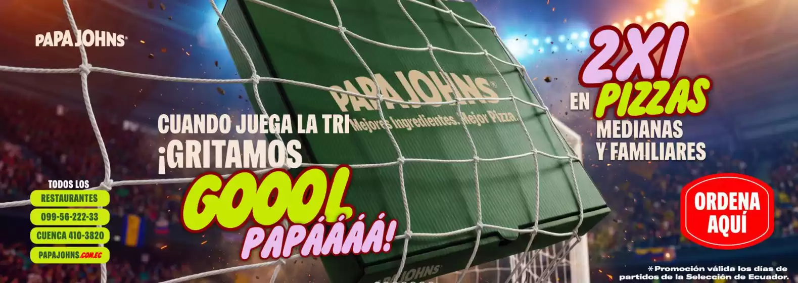 Catálogo Papa John's | Cuando juega la tri gritamos gol papa! | 2026-06-15T00:00:00.000Z - 2026-06-30T00:00:00.000Z
