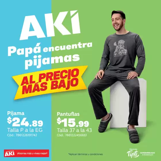 Catálogo Akí | Papa encuentra pijamas  | 2026-06-19T00:00:00.000Z - 2026-06-30T00:00:00.000Z