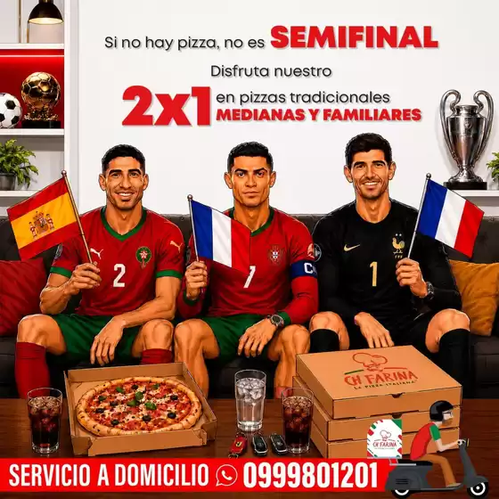 Catálogo Ch Farina en Las Lajas | Disfruta nuestro 2x1 en pizzas tradicionales | 2026-07-15T00:00:00.000Z - 2026-07-31T00:00:00.000Z
