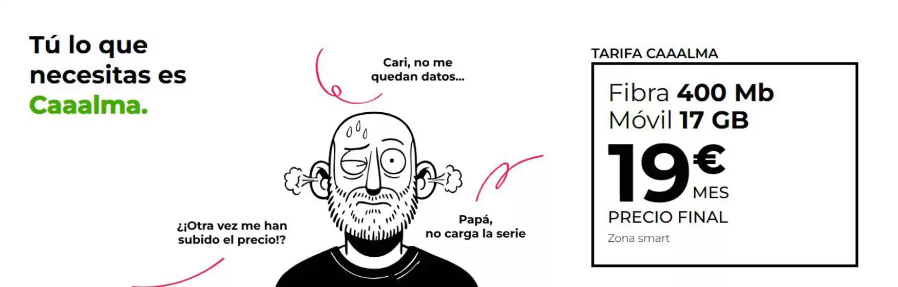 Tú lo que necesitas es Caaalma