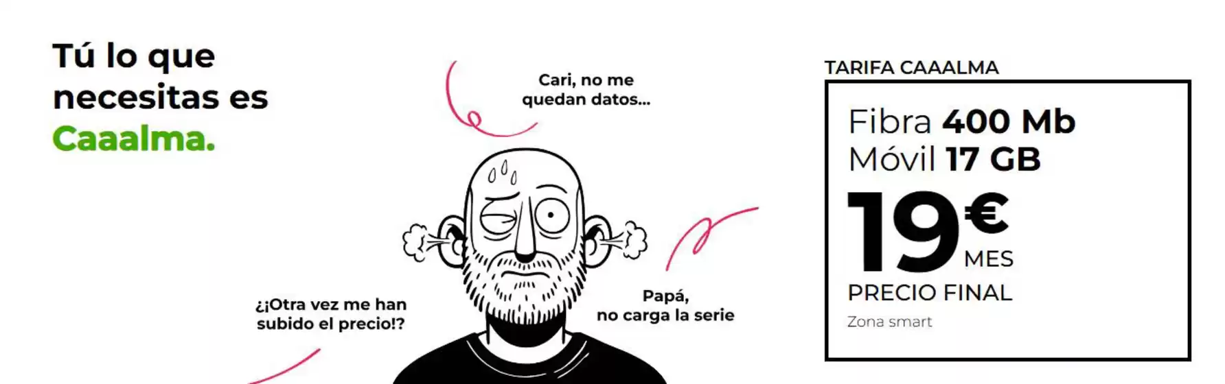 Tú lo que necesitas es Caaalma