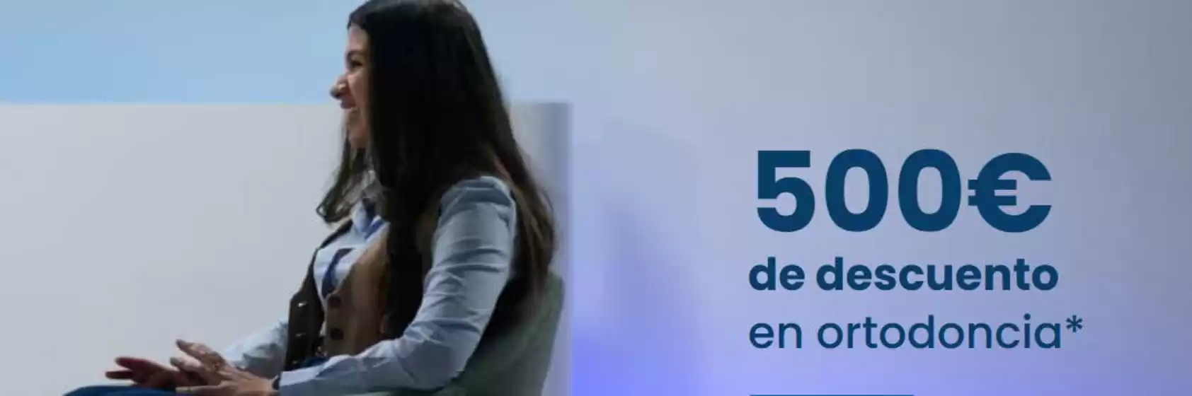 500€ de descuento en ortodoncia