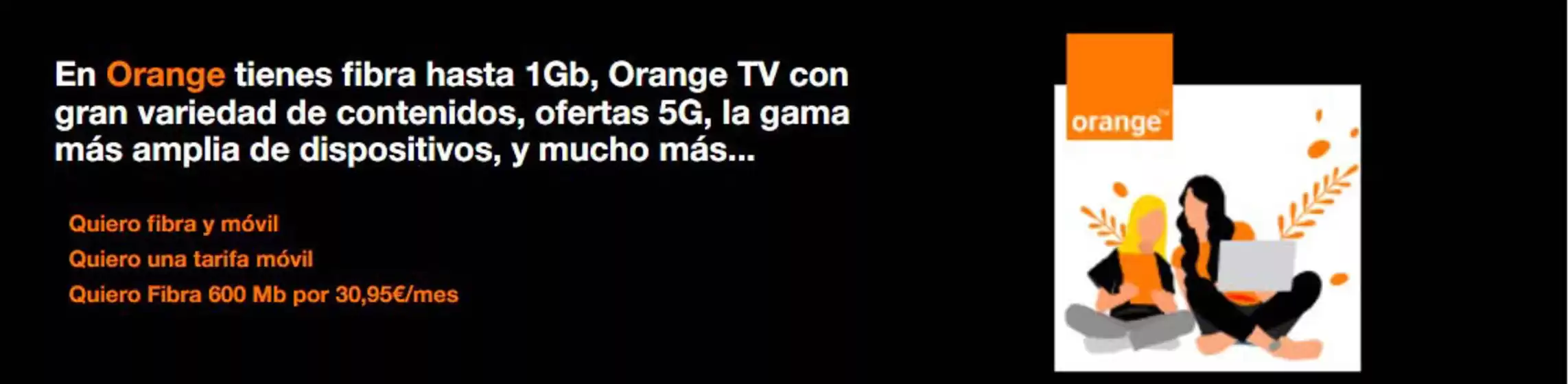 Y si aún no eres cliente descubre todo lo que te ofrece Orange... 