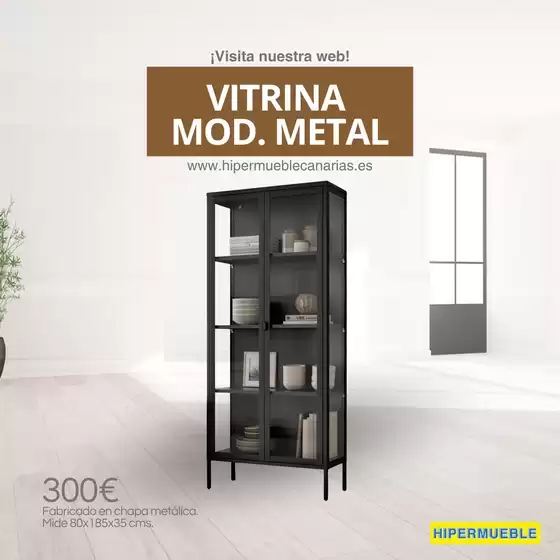 Catálogo HiperMueble Canarias en Alfafar | Vitrina Mod. Metal | 2025-10-10T00:00:00.000Z - 2025-10-17T00:00:00.000Z