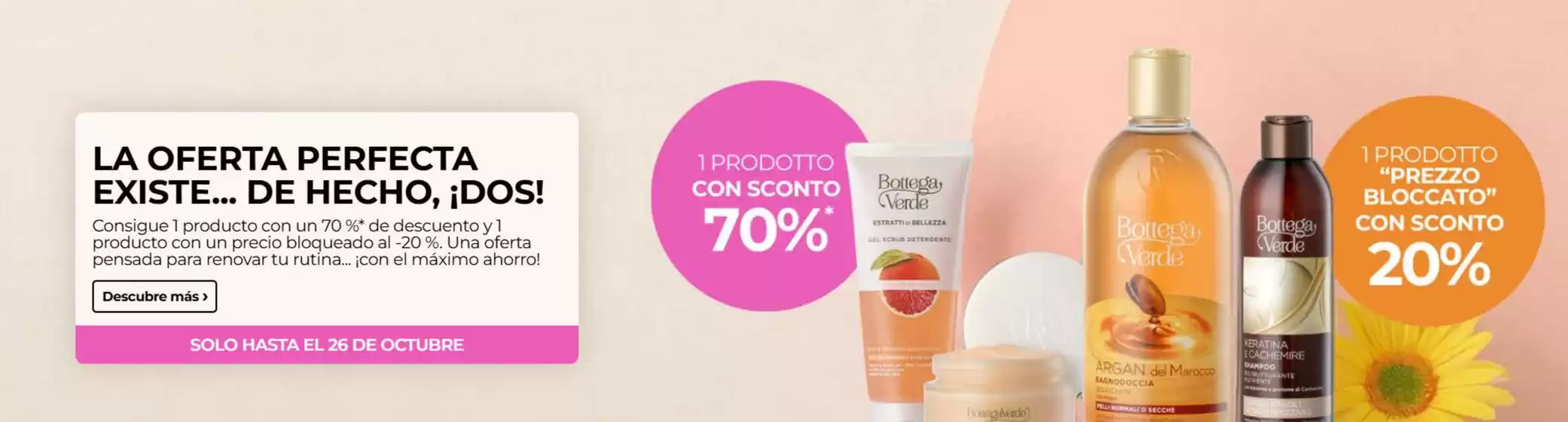 Catálogo Bottega Verde en Mairena del Aljarafe | La Oferta Perfecta Existe... De Hecho, ¡Dos! | 2025-10-24T00:00:00.000Z - 2025-10-26T00:00:00.000Z