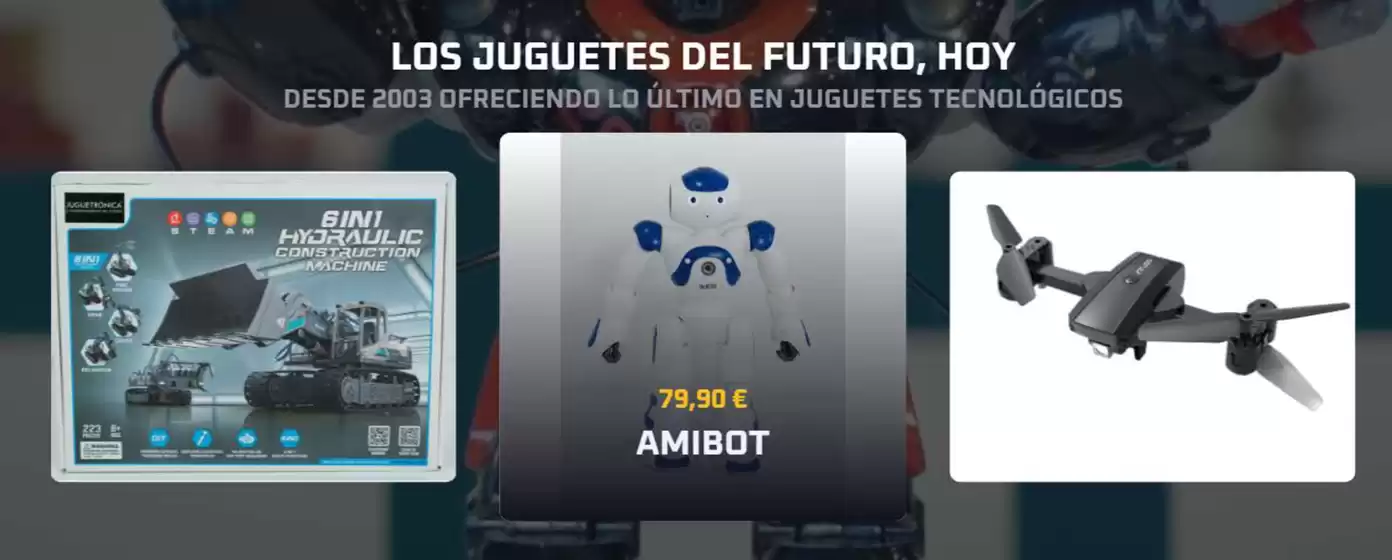 Catálogo Juguetronica en Toledo | Los Juguetes del futuro, hoy | 2025-11-11T00:00:00.000Z - 2025-11-12T00:00:00.000Z