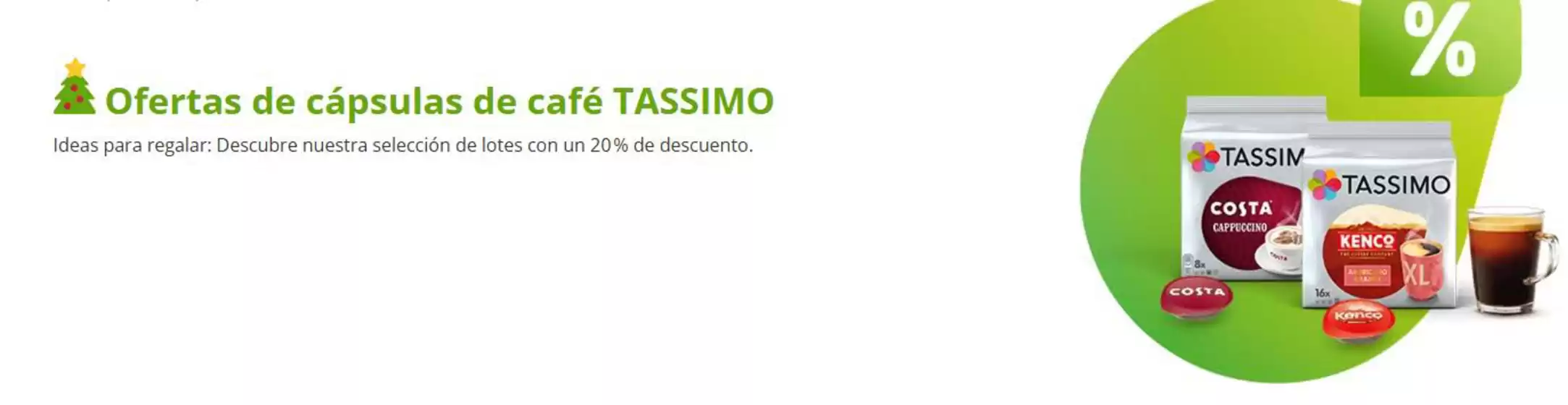 Catálogo Tassimo en Alcaudete | Ofertas de cápsulas | 2025-12-04T00:00:00.000Z - 2025-12-17T00:00:00.000Z