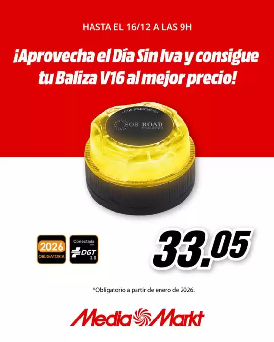 Catálogo MediaMarkt en Torrevieja | ¡Aprovecha el Día Sin Iva y consigue tu Baliza V16 al mejor precio! | 2025-12-15T00:00:00.000Z - 2025-12-16T00:00:00.000Z