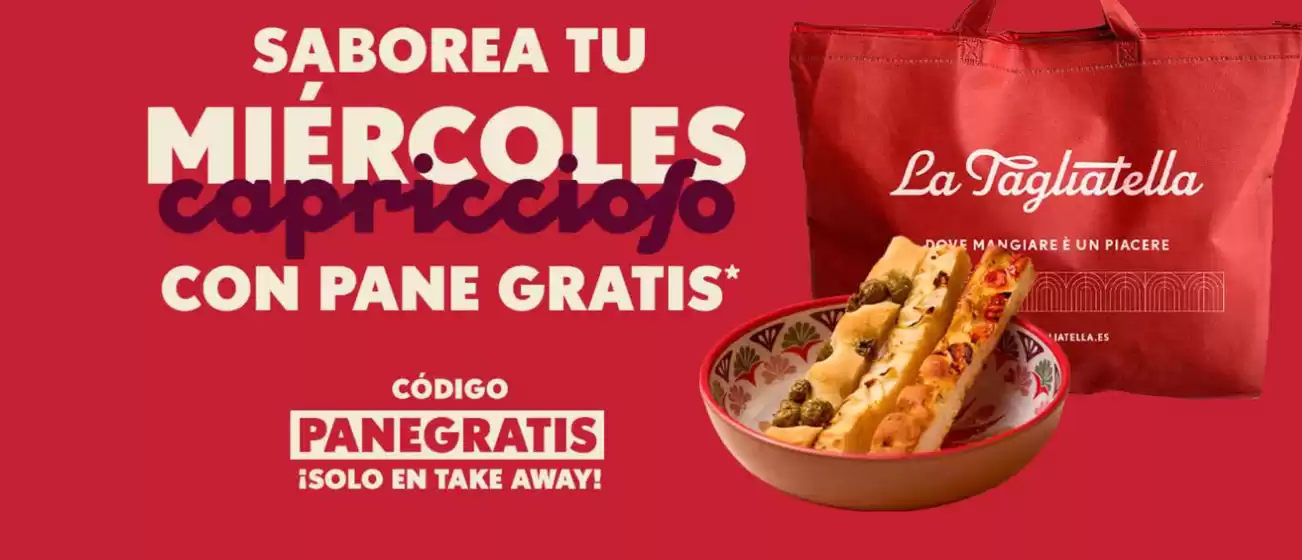 Catálogo La Tagliatella en Puerto de Sagunto | Pane Gratis cada miércoles | 2025-12-22T00:00:00.000Z - 2025-12-31T00:00:00.000Z