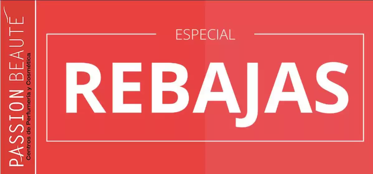 Catálogo Passion Beauté en Sevilla | Especial Rebajas | 2026-01-16T00:00:00.000Z - 2026-01-31T00:00:00.000Z