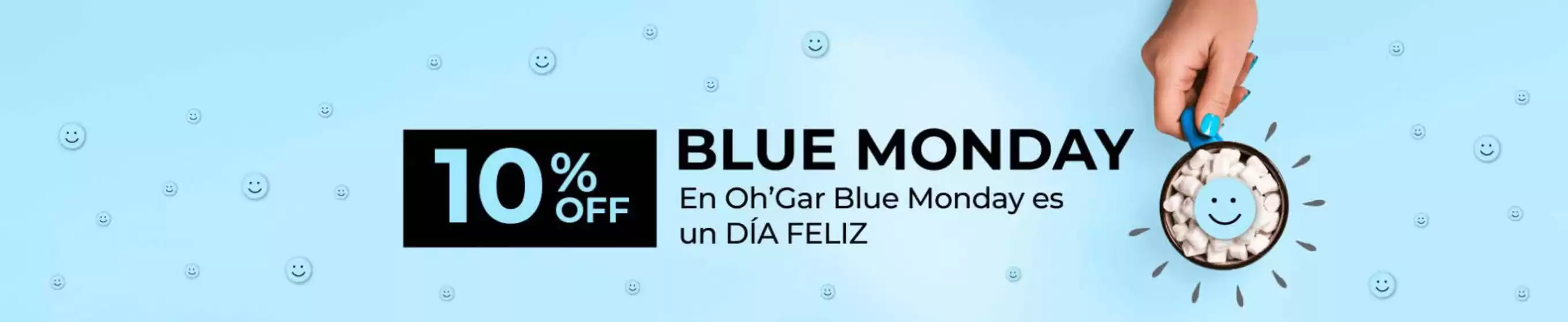 Catálogo Ohgar en Alicante | En Oh'gar Blue Monday Es Un Día Feliz | 2026-01-19T00:00:00.000Z - 2026-01-19T00:00:00.000Z