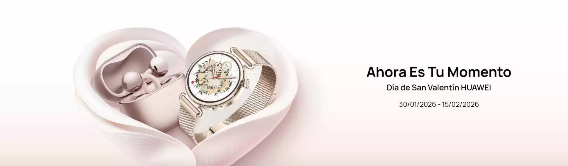 Catálogo Huawei en Noia | Día de San Valentín HUAWEI | 2026-01-30T00:00:00.000Z - 2026-02-15T00:00:00.000Z