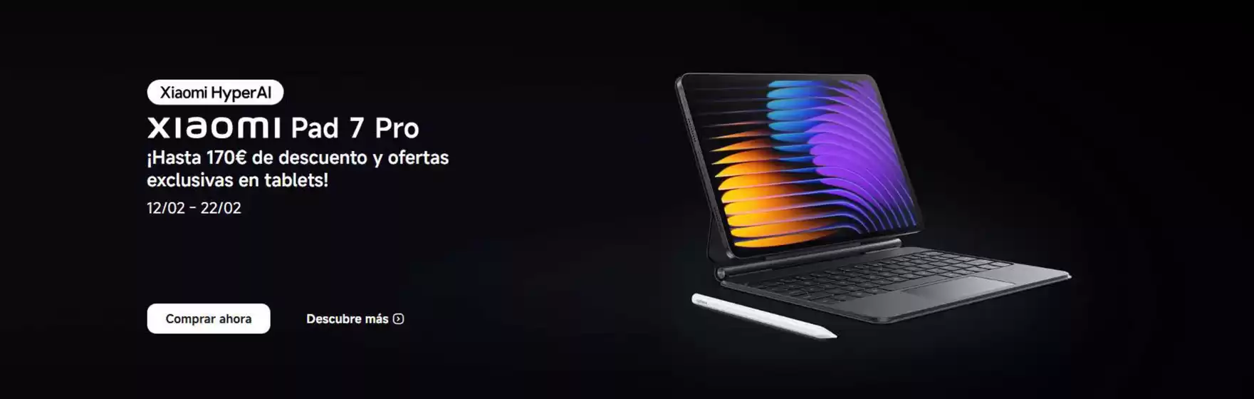 Catálogo Xiaomi en Córdoba | ¡Hasta 170€ de descuento y ofertas exclusivas en tablets! | 2026-02-13T00:00:00.000Z - 2026-02-22T00:00:00.000Z