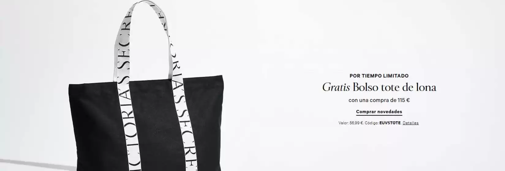 Catálogo Victoria's Secret | Gratis Bolso tote de lona con una compra de 115 € | 2026-02-26T00:00:00.000Z - 2026-03-03T00:00:00.000Z