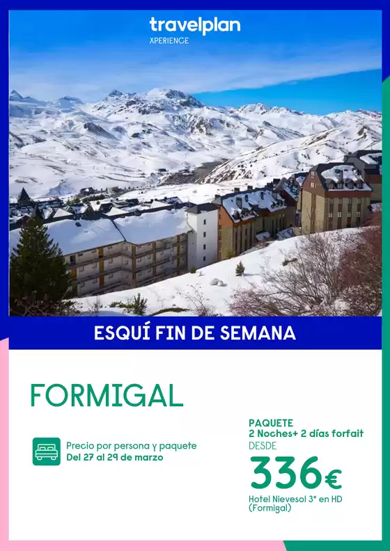 Catálogo Travelplan en Castellón de la Plana | Travelplan Formigal y alrededores | 2026-03-27T00:00:00.000Z - 2026-03-29T00:00:00.000Z