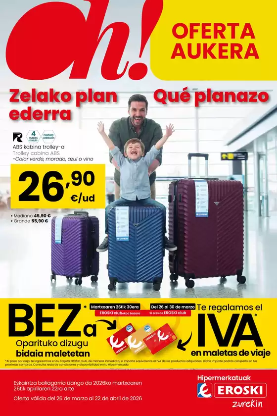 Catálogo Eroski en Bilbao | Qué planazo | 2026-03-26T00:00:00.000Z - 2026-04-22T00:00:00.000Z