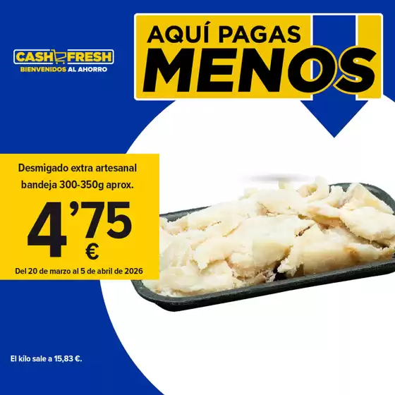 Catálogo Cash Fresh en Benalmádena | Hasta el 5/04/2026 | 2026-03-20T00:00:00.000Z - 2026-04-05T00:00:00.000Z
