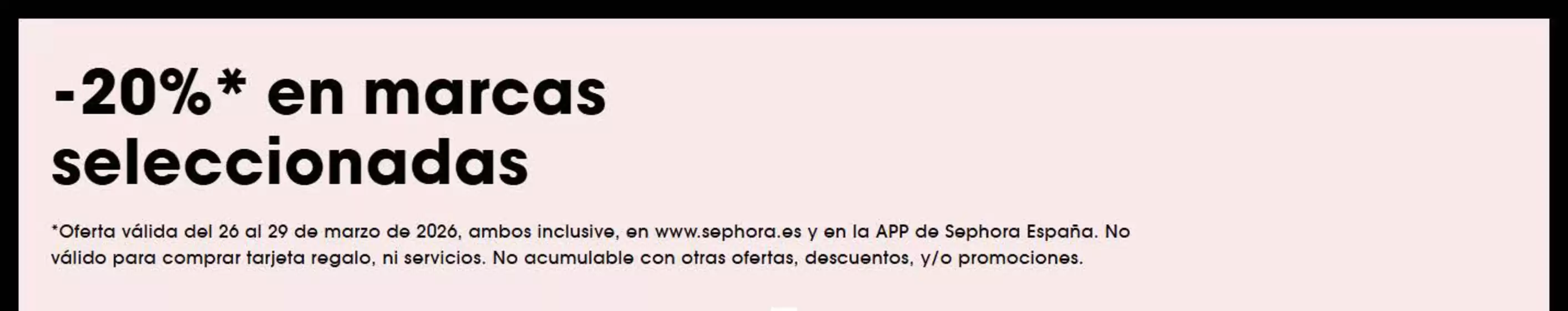 Catálogo Sephora en Toledo | -20% en marcas seleccionadas | 2026-03-27T00:00:00.000Z - 2026-03-29T00:00:00.000Z
