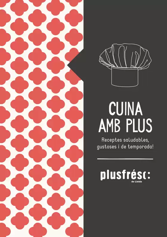 Catálogo Plusfresc | Llibre De Receptes: Cuina Amb Plus | 2026-04-14T00:00:00.000Z - 2030-04-30T00:00:00.000Z