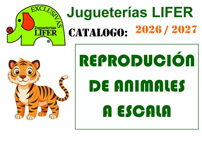 Catálogo Jugueterías Lifer | Reprodución De Animales A Escala 2026 / 2027 | 2026-01-01T00:00:00.000Z - 2027-12-31T00:00:00.000Z