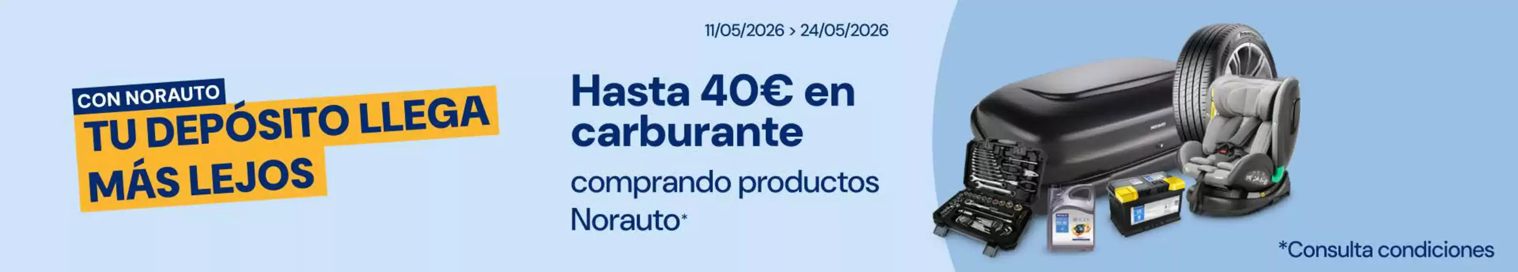 Catálogo Norauto | Hasta 40€ en carburante | 2026-05-18T00:00:00.000Z - 2026-05-24T00:00:00.000Z