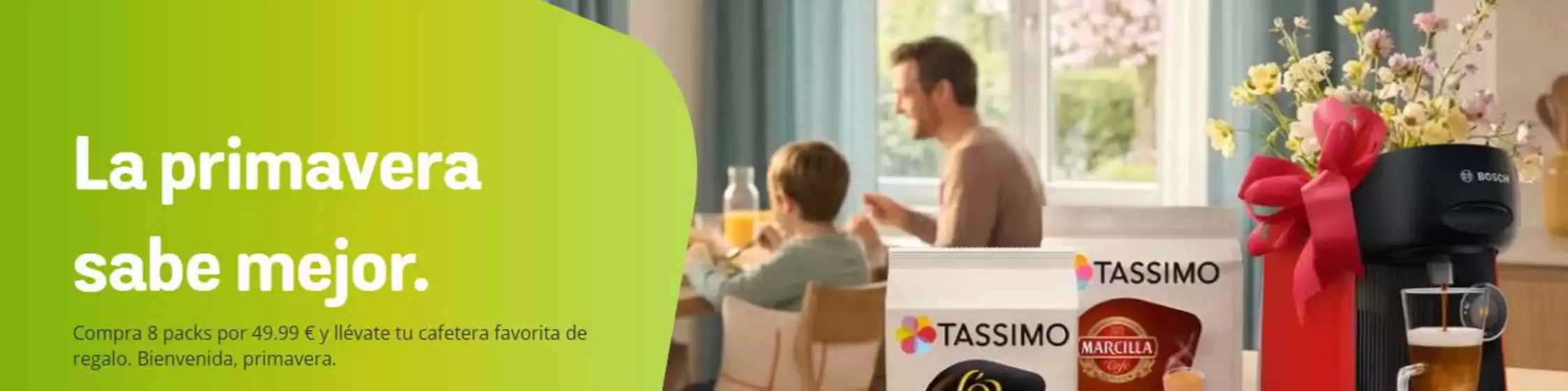 Catálogo Tassimo en Villarroya | La primavera sabe mejor. | 2026-05-19T00:00:00.000Z - 2026-05-31T00:00:00.000Z