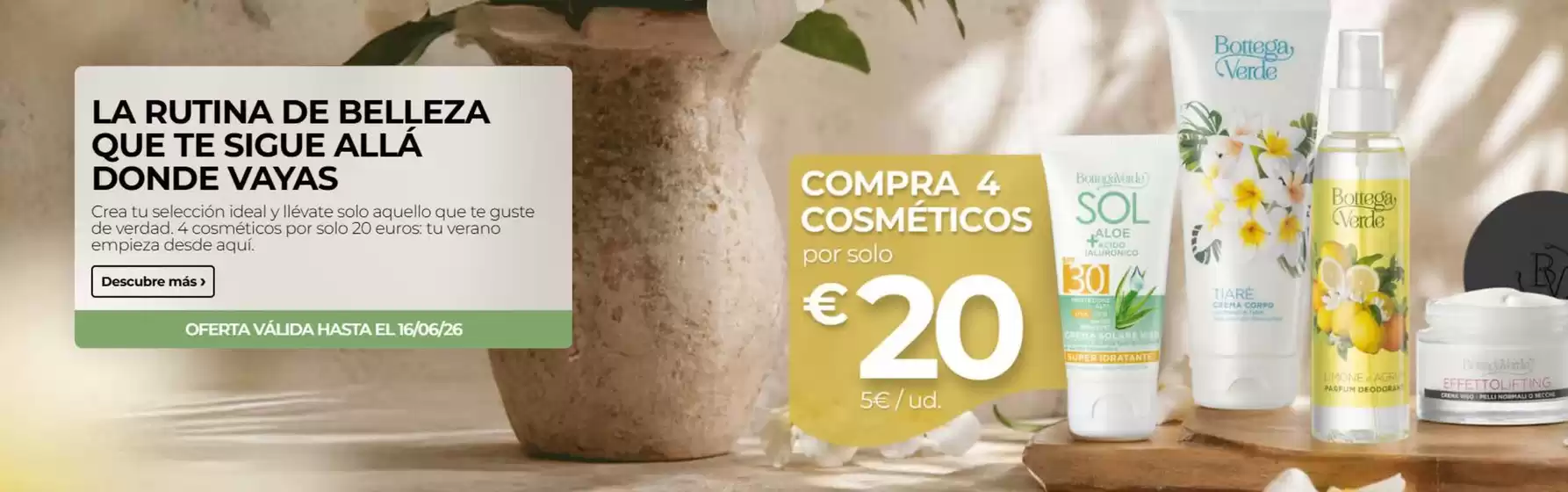 Catálogo Bottega Verde en Valls | La Rutina De Belleza Que Te Sigue Allá Donde Vayas | 2026-06-15T00:00:00.000Z - 2026-06-16T00:00:00.000Z