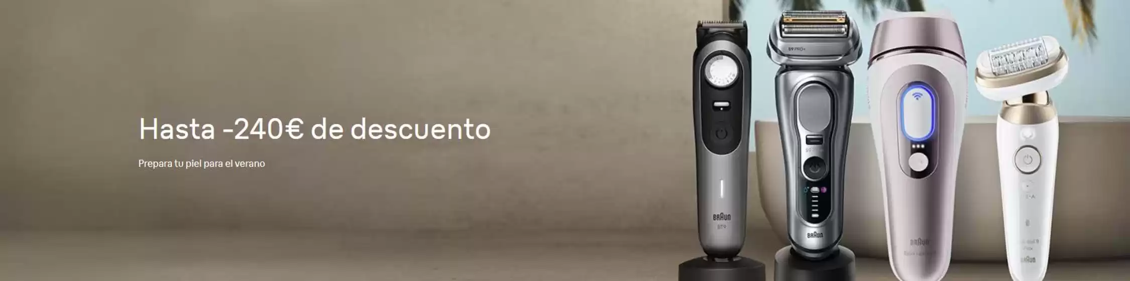 Catálogo Braun | Hasta -240€ de descuento | 2026-06-17T00:00:00.000Z - 2026-06-30T00:00:00.000Z