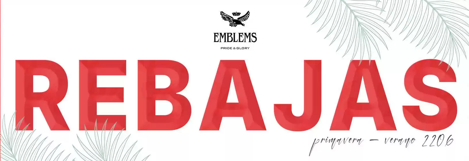 Catálogo Emblems | Rebajas | 2026-06-26T00:00:00.000Z - 2026-07-09T00:00:00.000Z