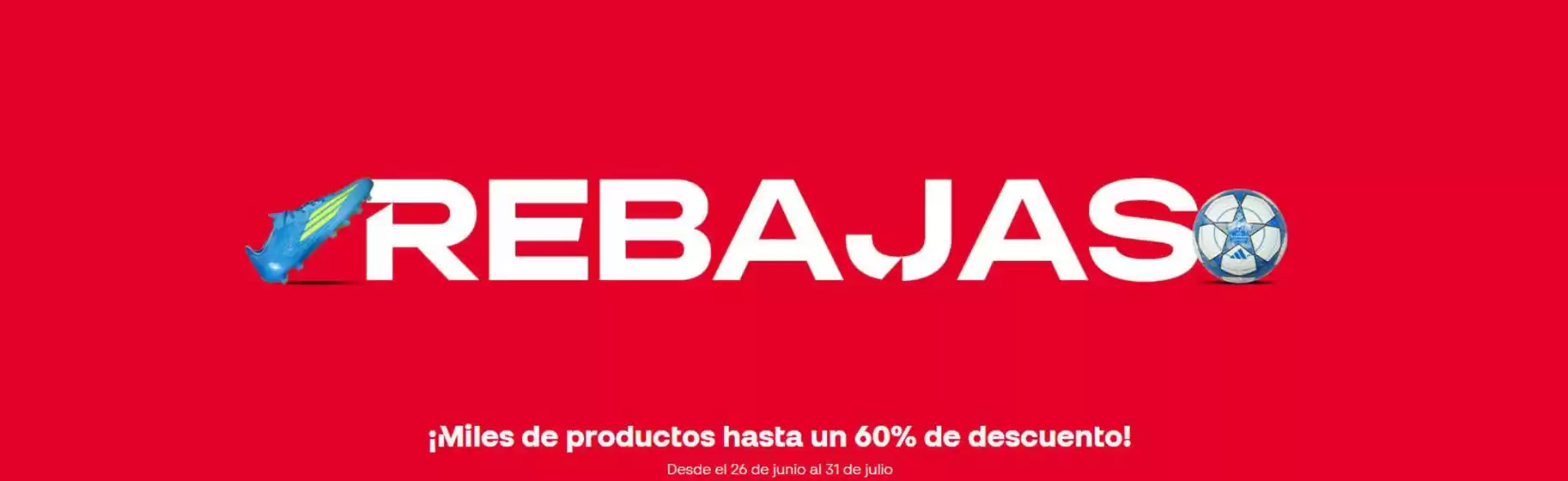 Catálogo Fútbol Emotion | Rebajas | 2026-06-29T00:00:00.000Z - 2026-07-31T00:00:00.000Z