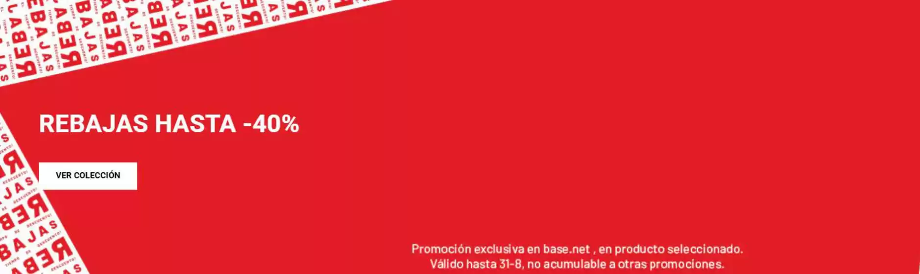 Catálogo Base | Hasta -40% | 2026-06-29T00:00:00.000Z - 2026-08-31T00:00:00.000Z