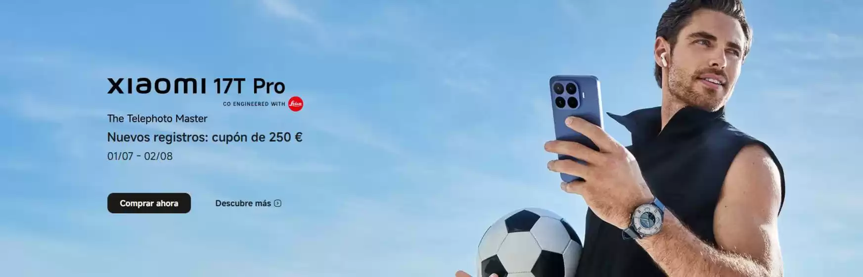 Catálogo Xiaomi | Xiaomi 17T Pro | 2026-07-01T00:00:00.000Z - 2026-08-02T00:00:00.000Z