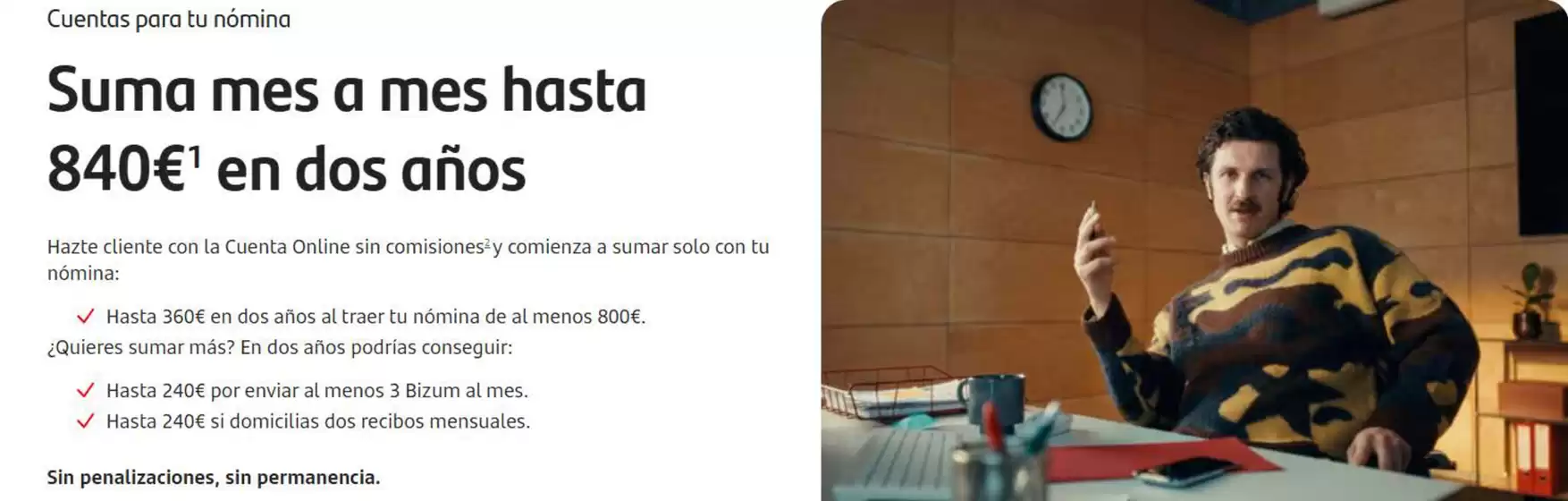 Catálogo Banco Santander en Portugalete | Suma mes a mes hasta 840€ en dos años | 2026-07-01T00:00:00.000Z - 2026-08-31T00:00:00.000Z