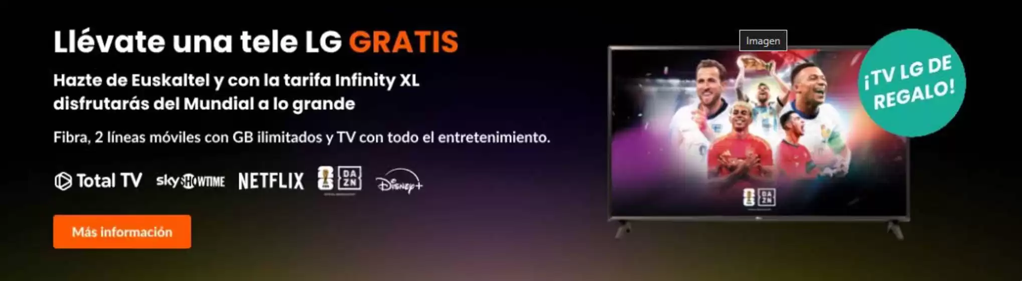 Catálogo Euskaltel en Colmenarejo | Llévate Una Tele LG Gratis | 2026-07-03T00:00:00.000Z - 2026-07-16T00:00:00.000Z