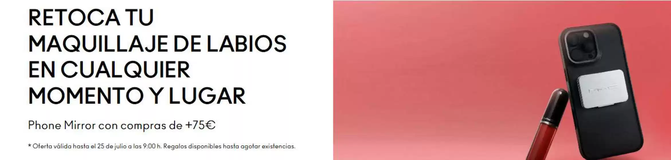 Catálogo Mac Cosmetics | Promoción | 2026-07-13T00:00:00.000Z - 2026-07-25T00:00:00.000Z